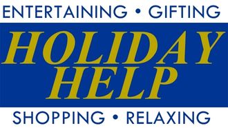 entertaining - gifting HOLIDAY HELP shopping - relaxing